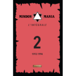 Mindon Mania – L’Intégrale Tome 2 (1993-1994)